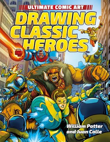 Stock image for Drawing Classic Heroes (Ultimate Comic Art) for sale by Reuseabook