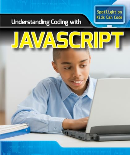 Stock image for Understanding Coding with JavaScript for sale by Better World Books