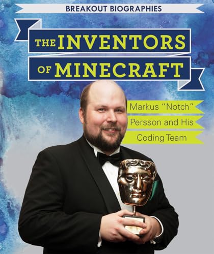 Imagen de archivo de The Inventors of Minecraft(r): Markus Notch Persson and His Coding Team (Breakout Biographies) a la venta por Jenson Books Inc