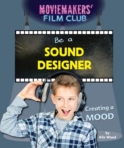 9781508162575: Be a Sound Designer: Creating a Mood (Moviemakers' Film Club)
