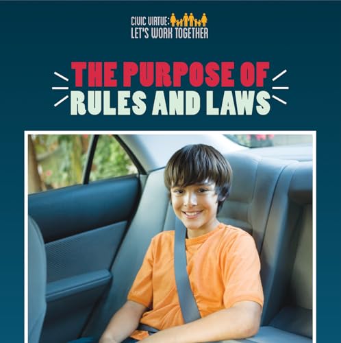 Stock image for The Purpose of Rules and Laws (Civic Virtue: Let's Work Together) for sale by Irish Booksellers