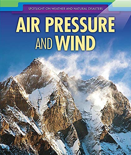 Imagen de archivo de Air Pressure and Wind (Spotlight on Weather and Natural Disasters) a la venta por Textbooks_Source
