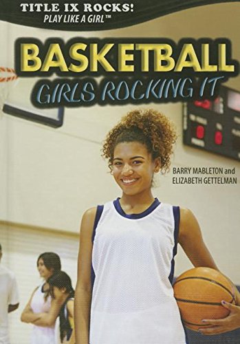 Imagen de archivo de Basketball : Girls Rocking It a la venta por Better World Books