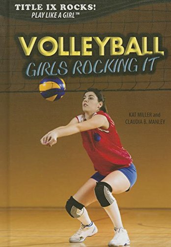 9781508170457: Volleyball: Girls Rocking It (Title IX Rocks: Play Like a Girl)