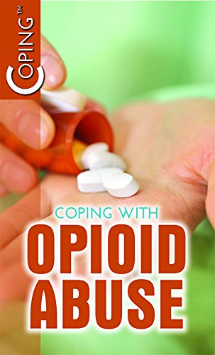 Beispielbild fr Coping with Opioid Abuse (Coping (2017-2020)) zum Verkauf von Irish Booksellers