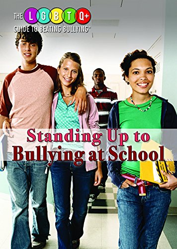 9781508174295: Standing Up to Bullying at School (The LGBTQ+ Guide to Beating Bullying)