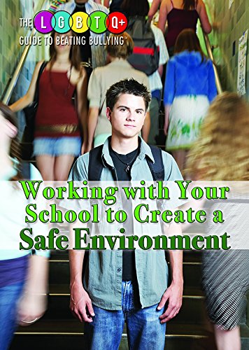 9781508174332: Working With Your School to Create a Safe Environment (The LGBTQ+ Guide to Beating Bullying)
