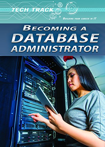 9781508175520: Becoming a Database Administrator (Tech Track: Building Your Career in It)