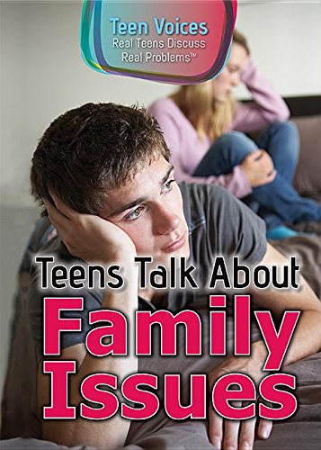 Imagen de archivo de Teens Talk about Family Issues (Teen Voices: Real Teens Discuss Real Problems) a la venta por WorldofBooks