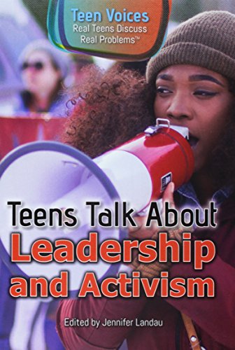 Stock image for Teens Talk About Leadership and Activism (Teen Voices: Real Teens Discuss Real Problems) for sale by Irish Booksellers