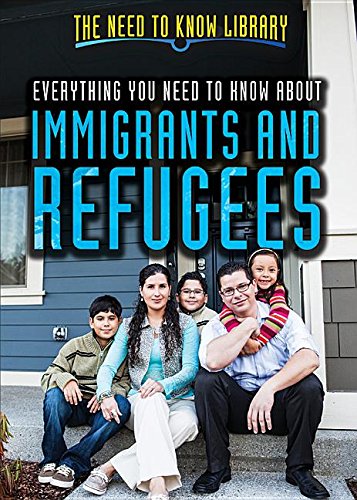 Stock image for Everything You Need to Know about Immigrants and Refugees for sale by Better World Books