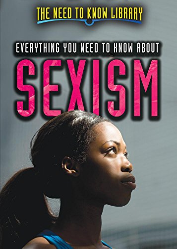 Beispielbild fr Everything You Need to Know About Sexism (Need to Know Library) zum Verkauf von Buchpark