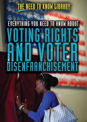 Stock image for Everything You Need to Know about Voting Rights and Voter Disenfranchisement for sale by ThriftBooks-Atlanta