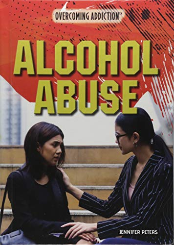 Beispielbild fr Alcohol Abuse (Overcoming Addiction) zum Verkauf von Buchpark