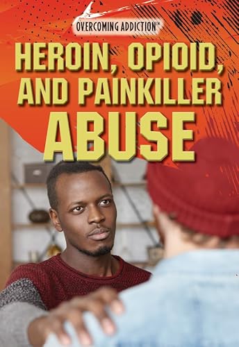 Beispielbild fr Heroin, Opioid, and Painkiller Abuse zum Verkauf von Better World Books