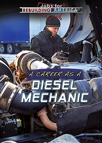 Imagen de archivo de A Career As a Diesel Mechanic (Jobs for Rebuilding America) a la venta por Wizard Books