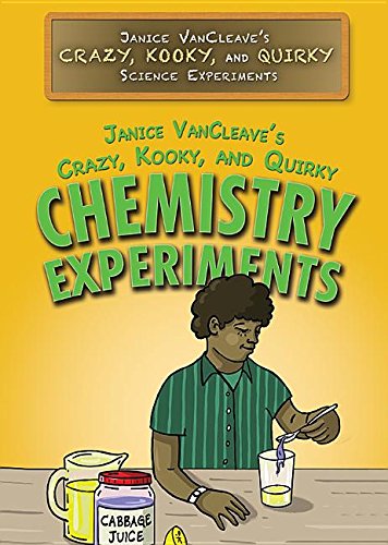 Imagen de archivo de Janice VanCleave's Crazy, Kooky, and Quirky Chemistry Experiments a la venta por Better World Books