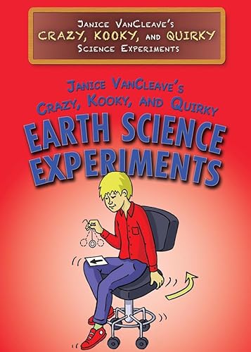 Stock image for Janice VanCleave's Crazy, Kooky, and Quirky Earth Science Experiments (Janice VanCleave's Crazy, Kooky, and Quirky Science Experiments) for sale by Buchpark