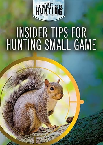 Stock image for Insider Tips for Hunting Small Game for sale by Better World Books: West