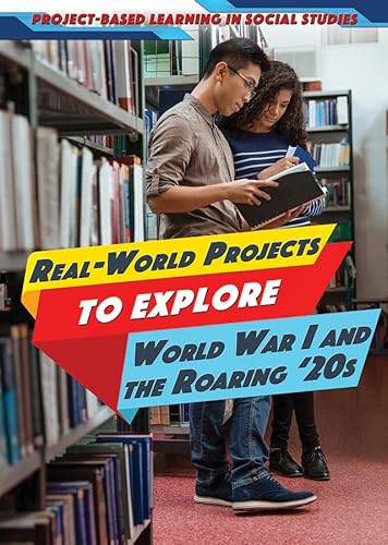 Stock image for Real-World Projects to Explore World War I and the Roaring '20s for sale by Better World Books