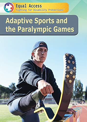 Beispielbild fr Adaptive Sports and the Paralympic Games (Equal Access: Fighting for Disability Protections) zum Verkauf von Buchpark