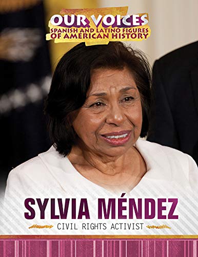 Beispielbild fr Sylvia M  ndez: Civil Rights Activist (Our Voices: Spanish and Latino Figures of American History) zum Verkauf von WorldofBooks