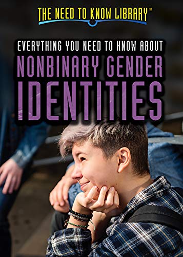 9781508187622: Everything You Need to Know About Nonbinary Gender Identities