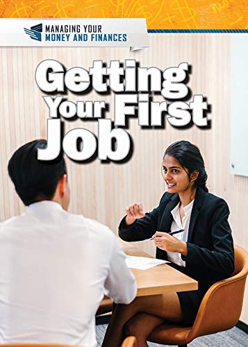 Imagen de archivo de Getting Your First Job (Managing Your Money and Finances) [Soft Cover ] a la venta por booksXpress