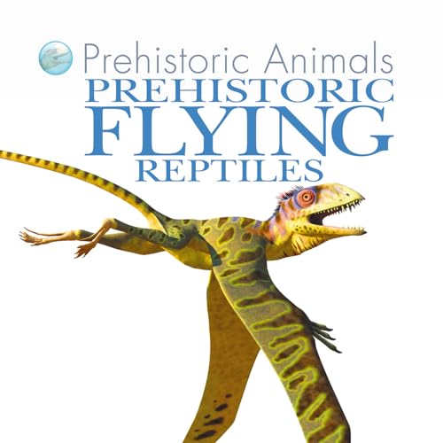 Stock image for Prehistoric Flying Reptiles for sale by ThriftBooks-Dallas