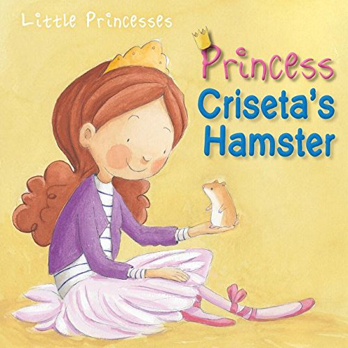 Stock image for Princess Criseta's Hamster for sale by Better World Books: West