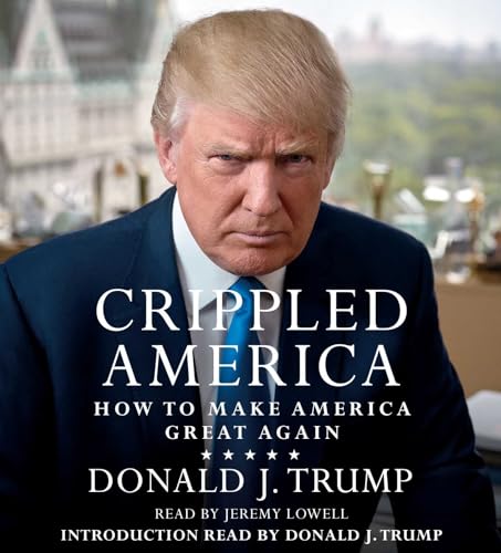 9781508212980: Crippled America: How to Make America Great Again
