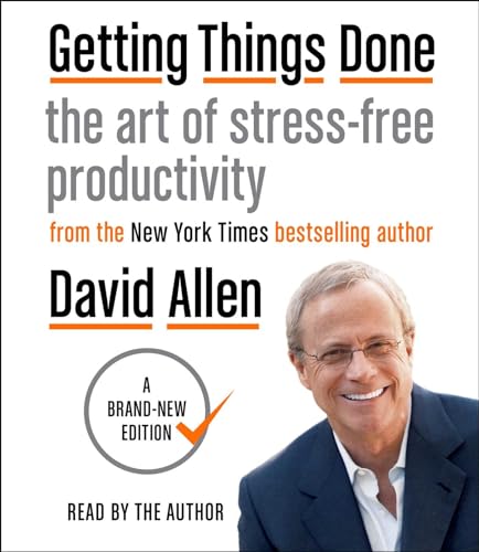 Getting Things Done: The Art of Stress-Free Productivity - Allen, David