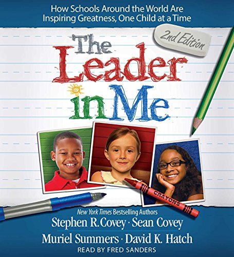 Beispielbild fr The Leader in Me : How Schools Around the World Are Inspiring Greatness, One Child at a Time zum Verkauf von Buchpark