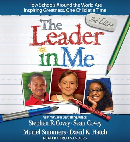 Stock image for The Leader In Me: How Schools Around the World Are Inspiring Greatness, One Child at a Time for sale by SecondSale