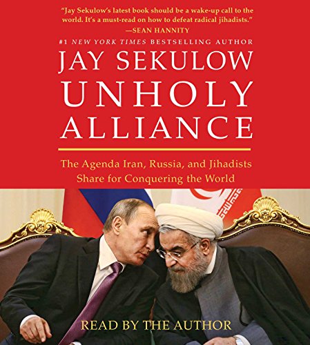 Beispielbild fr Unholy Alliance: The Agenda Iran, Russia, and Jihadists Share for Conquering the World zum Verkauf von SecondSale