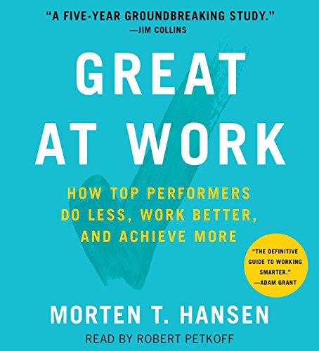 Stock image for Great at Work: How Top Performers Do Less, Work Better, and Achieve More for sale by PlumCircle