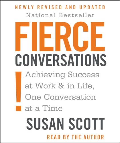 Stock image for Fierce Conversations: Achieving Success at Work in Life, One Conversation at a Time for sale by Upward Bound Books