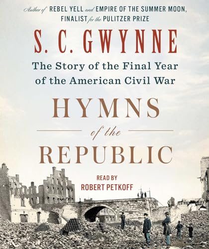 Stock image for Hymns of the Republic: The Story of the Final Year of the American Civil War for sale by HPB-Ruby
