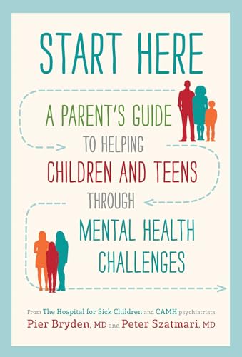 Beispielbild fr Start Here: A Parent's Guide to Helping Children and Teens through Mental Health Challenges zum Verkauf von HPB Inc.