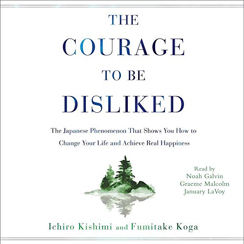 Imagen de archivo de The Courage to Be Disliked: How to Free Yourself, Change Your Life, and Achieve Real Happiness a la venta por Save With Sam