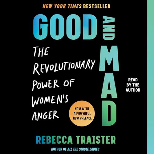 Stock image for Good and Mad: The Revolutionary Power of Women's Anger for sale by SecondSale