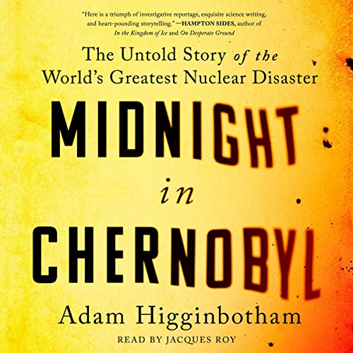 Stock image for Midnight in Chernobyl: The Untold Story of the World's Greatest Nuclear Disaster for sale by Revaluation Books