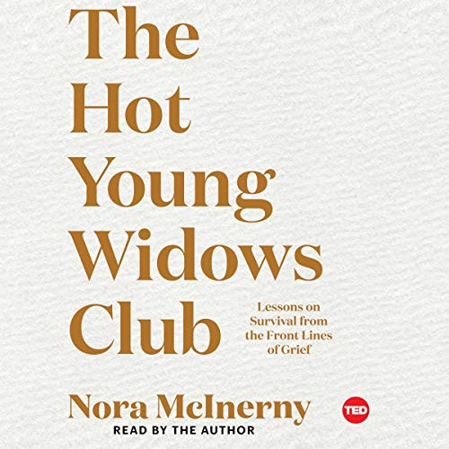 Imagen de archivo de The Hot Young Widows Club: Lessons on Survival from the Front Lines of Grief (TED Books) a la venta por Save With Sam