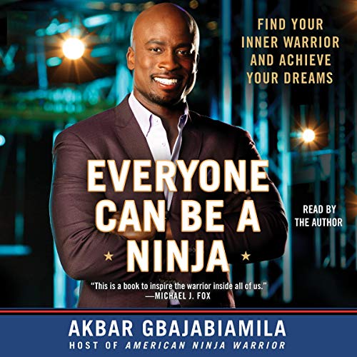 Stock image for Everyone Can Be a Ninja: Find Your Inner Warrior and Achieve Your Dreams for sale by The Yard Sale Store