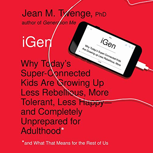 Beispielbild fr IGen: Why Today's Super-Connected Kids Are Growing Up Less Rebellious, More Tolerant, Less Happy-and Completely Unprepared for Adulthood-and What That Means for the Rest of Us zum Verkauf von Buchpark