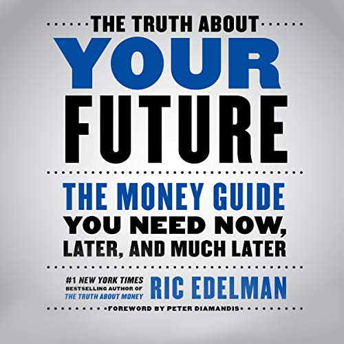 9781508285021: The Truth About Your Future: The Money Guide You Need Now, Later, and Much Later