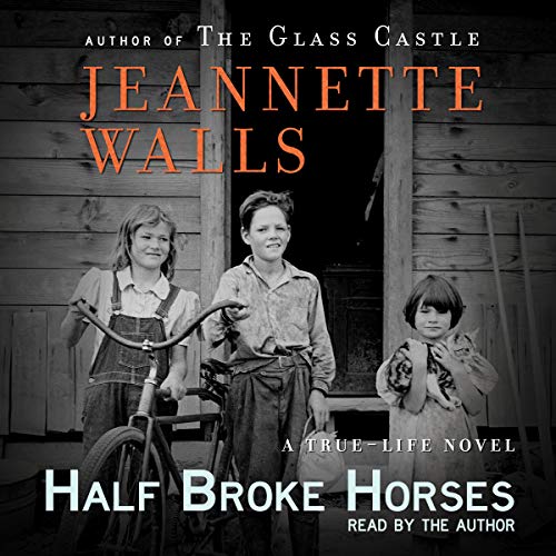 Imagen de archivo de Half Broke Horses: A True-Life Novel a la venta por Save With Sam