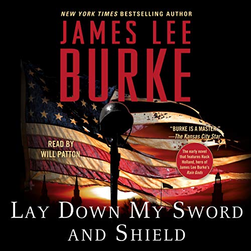 9781508293729: Lay Down My Sword and Shield (Hackberry Holland Novels, 1)