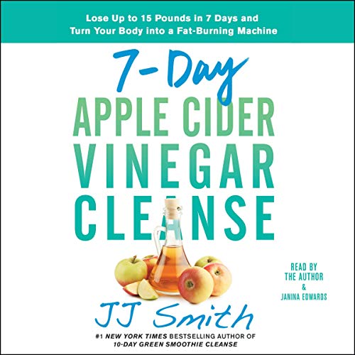 Imagen de archivo de 7-Day Apple Cider Vinegar Cleanse: Lose Up to 15 Pounds in 7 Days and Turn Your Body into a Fat-Burn a la venta por Save With Sam