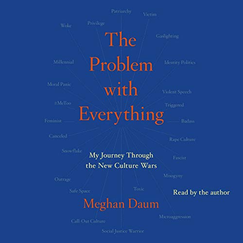 Imagen de archivo de The Problem with Everything: My Journey Through the New Culture Wars a la venta por Half Price Books Inc.
